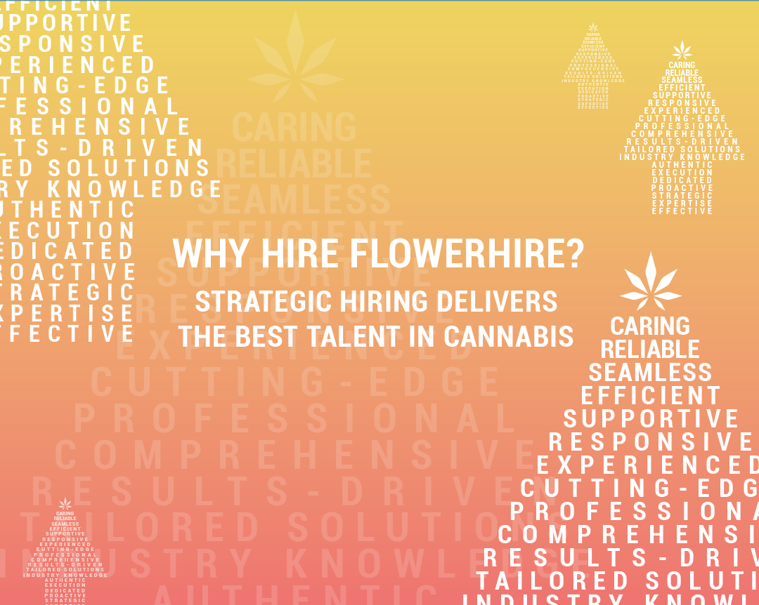 Why Hire Flowerhire To Find The Best Talent In Cannabis